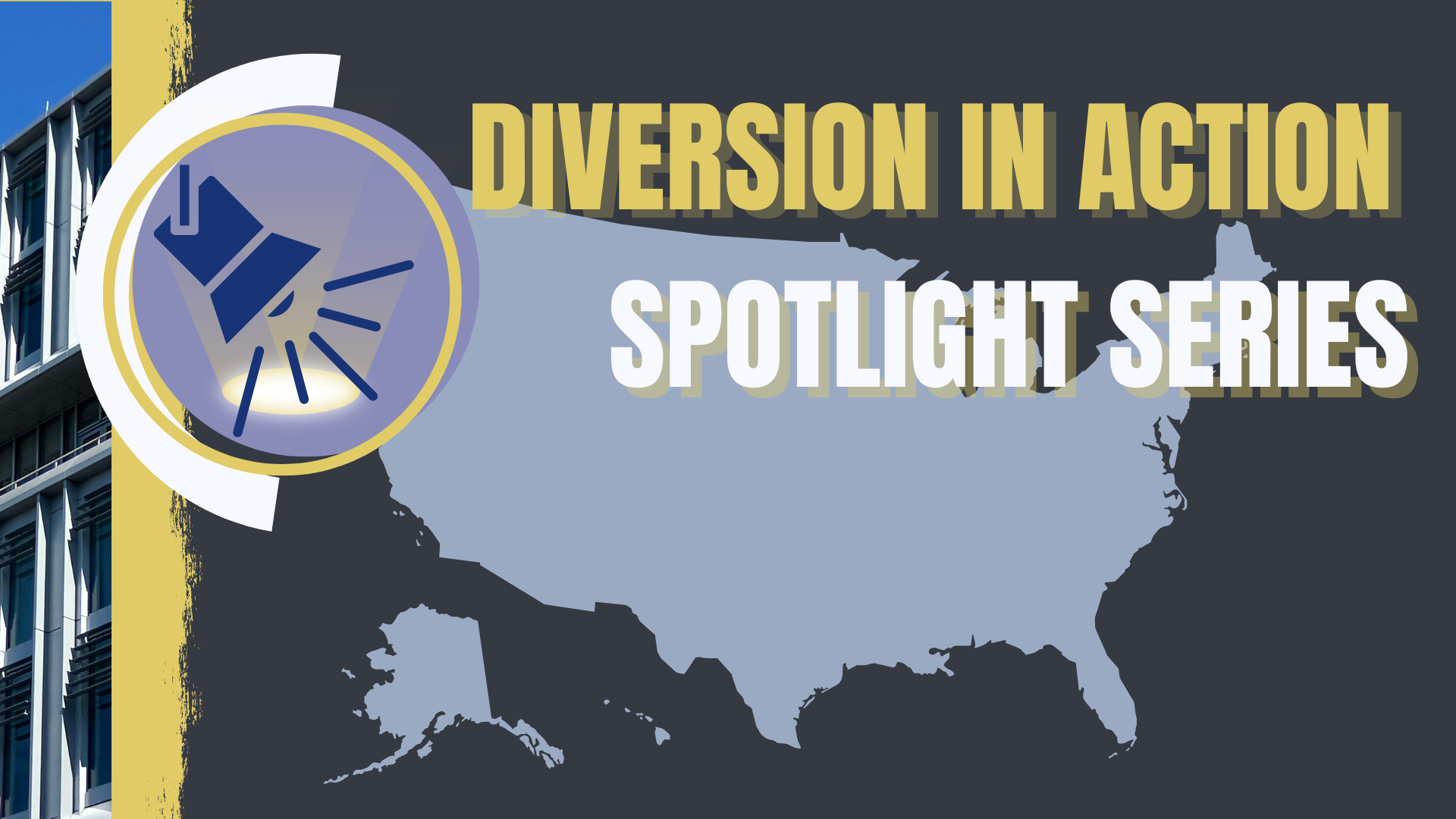 illustration of spotlight over map of the United States with text Diversion in Action Spotlight Series