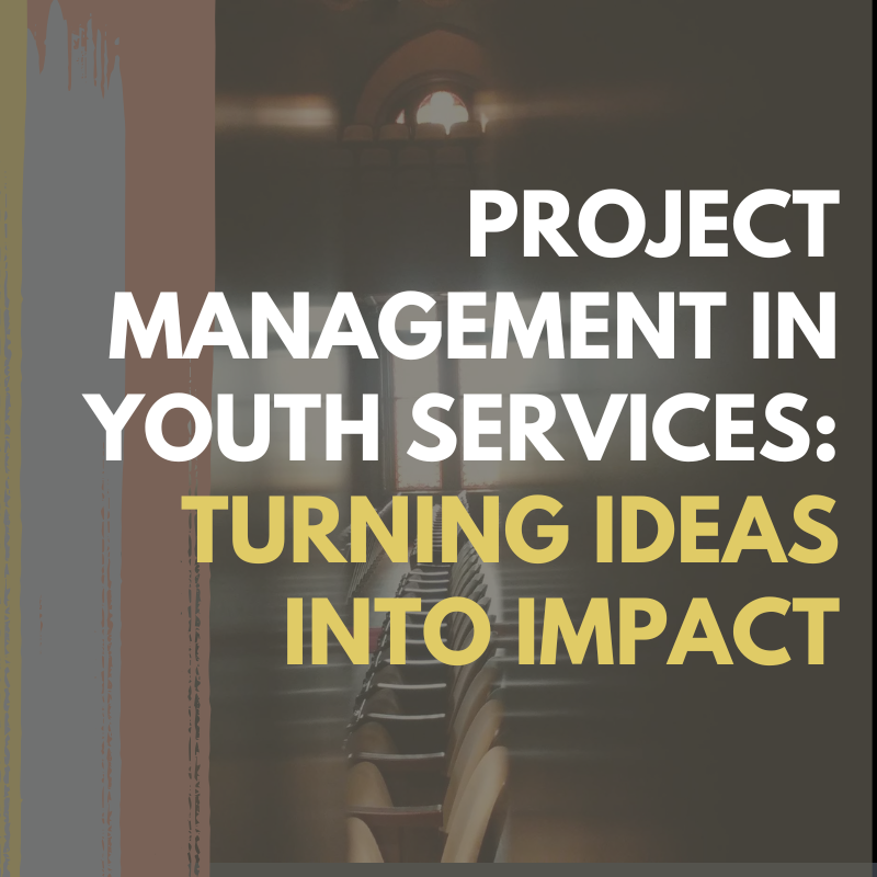 Text overlaid dim picture: Project Management in Youth Services