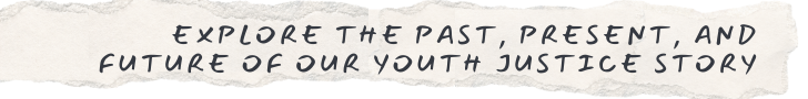Handwritten explore past, present, and future of our youth justice story on strip of paper.